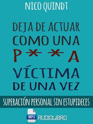 cover image of Deja De Actuar Como Una P**A Victima De Una Vez